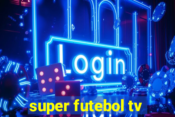 super futebol tv